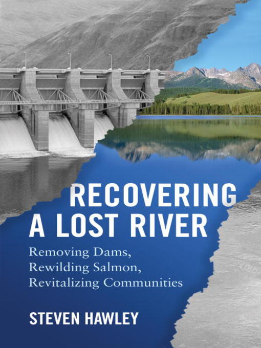 Title details for Recovering a Lost River by Steven Hawley - Available